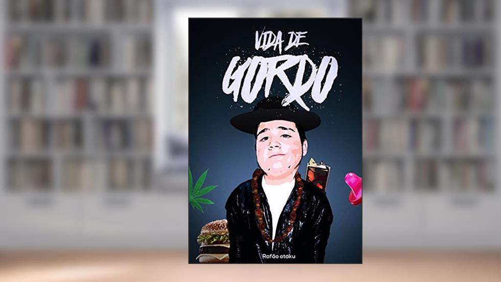 Vida de Gordo: As Desventuras De Um Gordinho Ousado, do autor Rafão Otaku