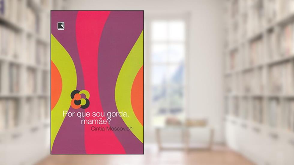 Por que Sou Gorda, Mamãe?, do autor Cintia Moscovich