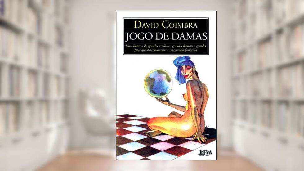 Jogo de Damas, do autor David Coimbra