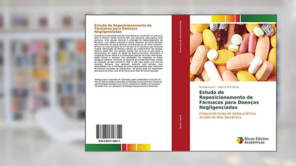 Estudo de Reposicionamento de Fármacos para Doenças Negligenciadas: Integrando bases de dados públicas através de Web Semântica, do autor Rodrigo Jardim; Alberto M R Dávila