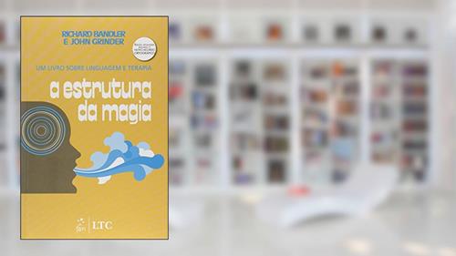 Capa de A Estrutura da Magia - Um Livro sobre Linguagem e Terapia, do autor Bandler; Grinder