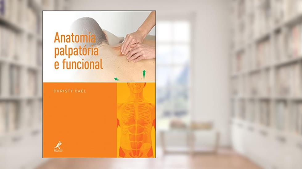 Anatomia palpatória e funcional, do autor Christy Cael