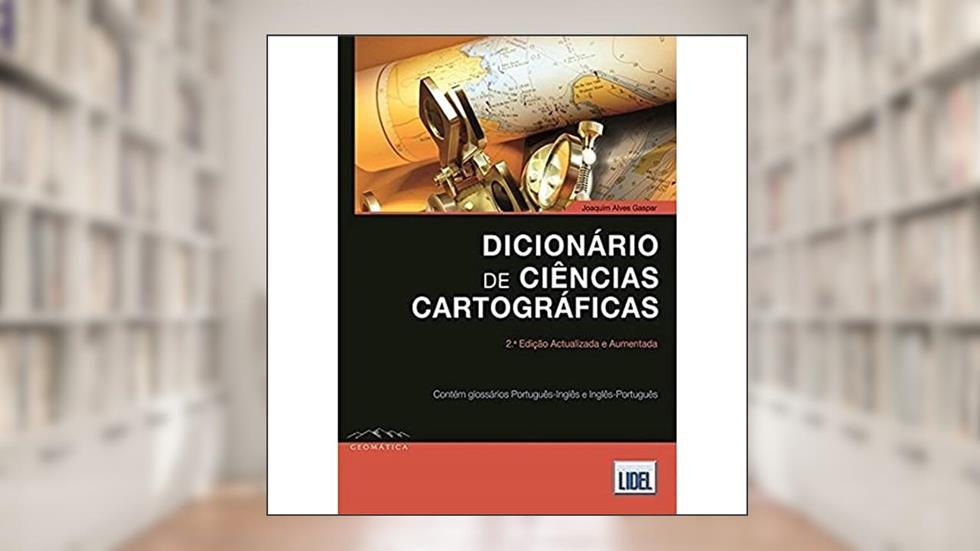 Dicionário Ciências Cartográficas, do autor Joaquim Alves Gaspar