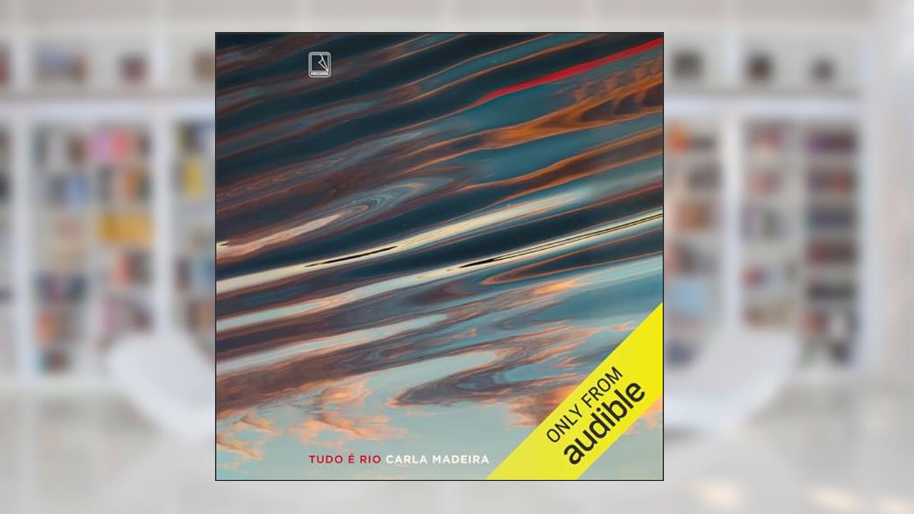 Tudo é rio, do autor Carla Madeira