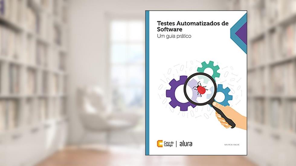 Testes automatizados de software: Um guia prático, do autor Mauricio Aniche