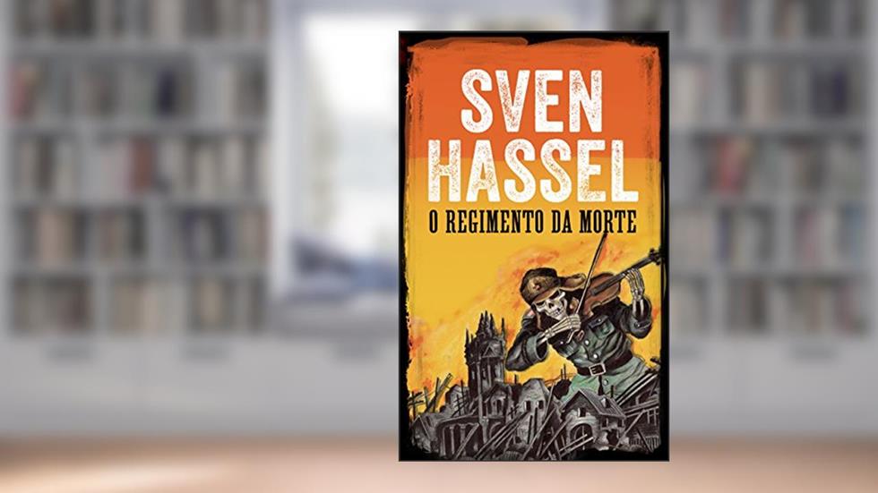 O Regimento da Morte: Edição em português (Série guerra Sven Hassel), do autor Sven Hassel
