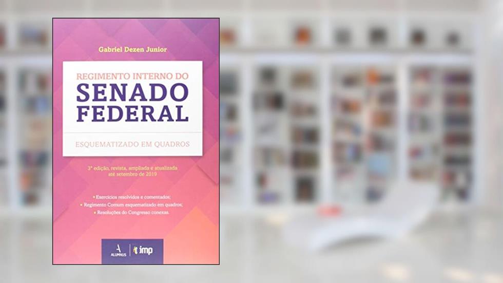 Regimento Interno do Senado Federal Esq. Em Quadros 3ª Edição, do autor Gabriel Dezen Junior