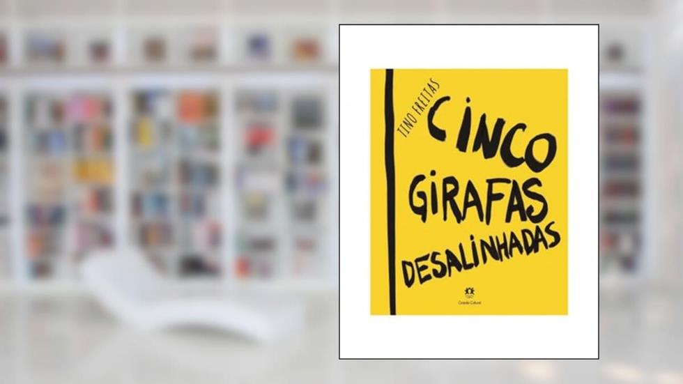 Cinco girafas desalinhadas, do autor Tino Freitas