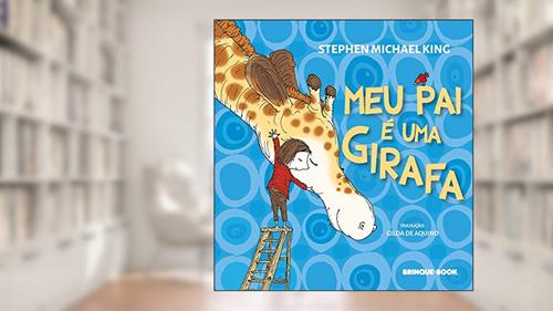 Capa de Meu pai é uma girafa, do autor Stephen Michael King