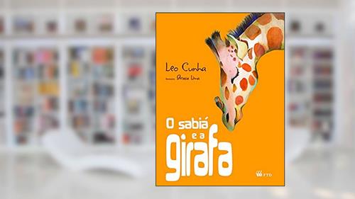 Capa de O Sabiá e a Girafa, do autor Leo Cunha