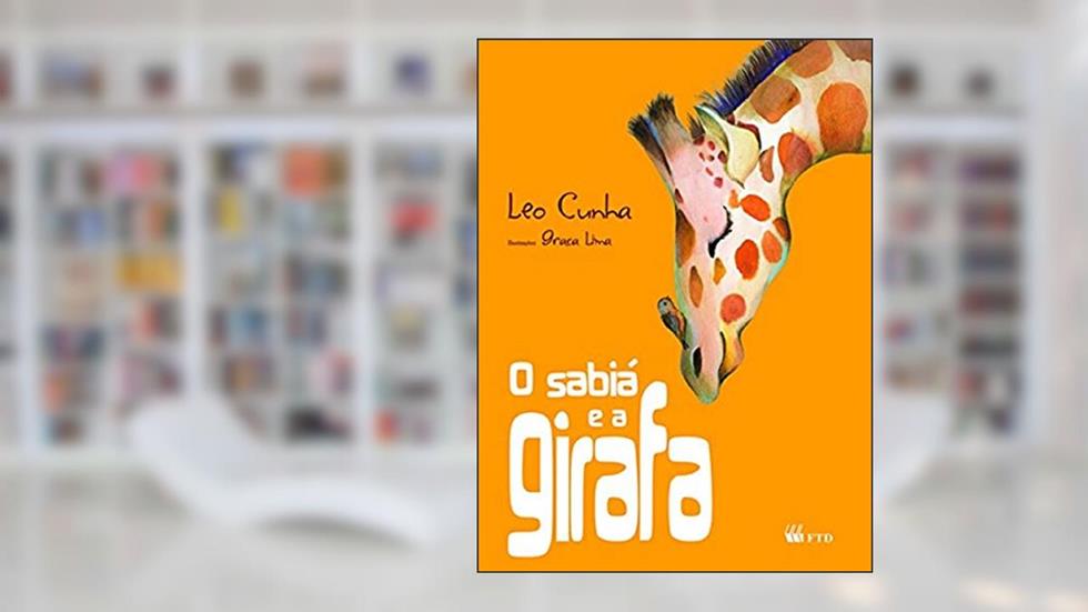 O Sabiá e a Girafa, do autor Leo Cunha