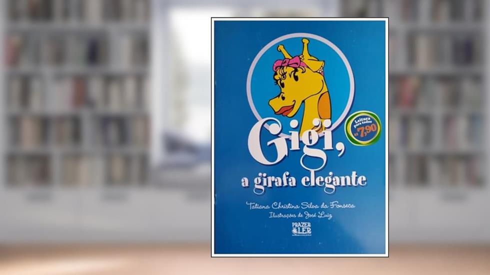 Gigi, A Girafa Elegante, do autor Tatiana Christina Silva da Fonseca