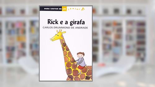 Capa de Rick e a Girafa - Coleção Para Gostar de Ler Júnior, do autor Carlos Drummond de Andrade