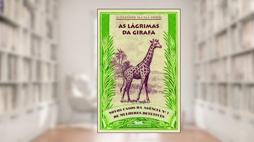 Capa de As Lágrimas da Girafa, do autor Alexander McCall Smith