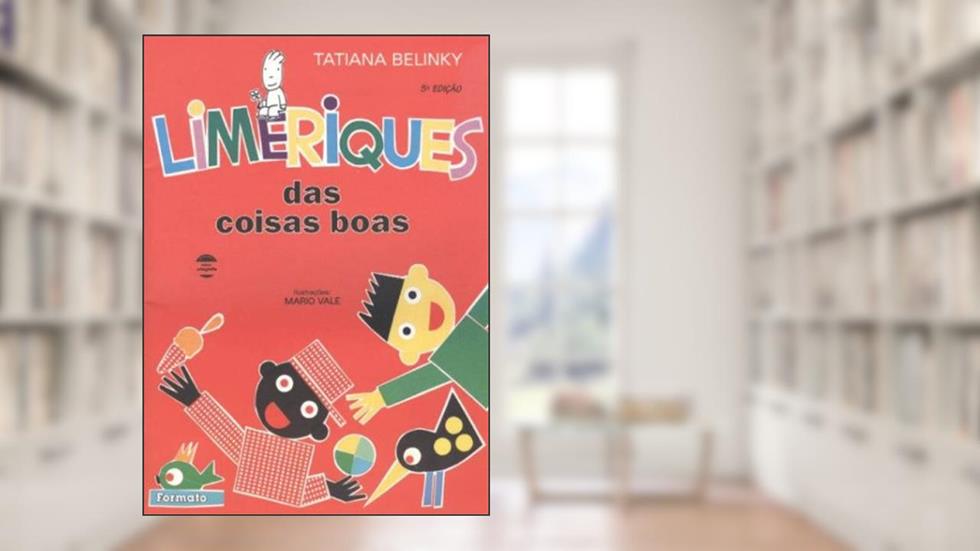 Limeriques das coisas boas, do autor Tatiana Belinky