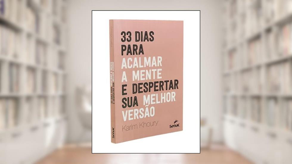 33 dias para acalmar a mente e despertar sua melhor versão, do autor Karim Khoury