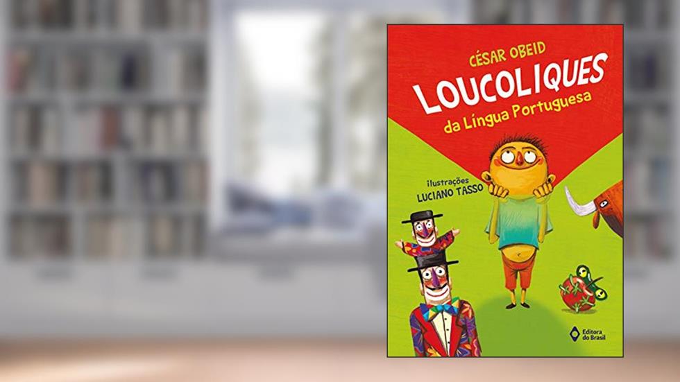 Loucoliques da língua portuguesa, do autor César Obeid