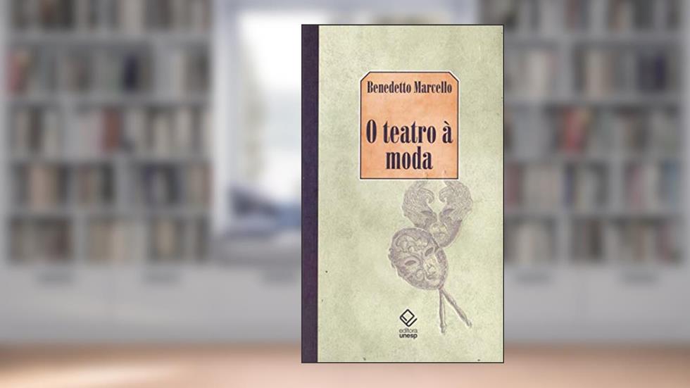 O teatro à moda, do autor Benedetto Marcello