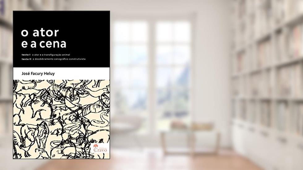 O ator e a cena, do autor José Facury Heluy