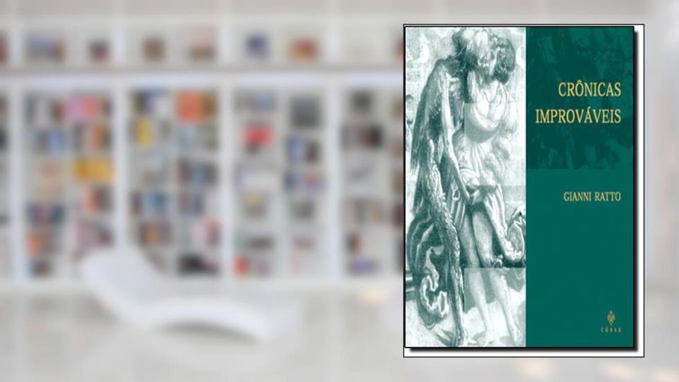 Crônicas Improváveis, do autor Gianni Ratto