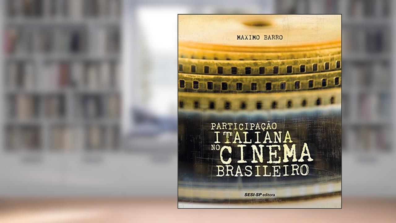 Participação Italiana no Cinema Brasileiro, do autor Maximo Barro