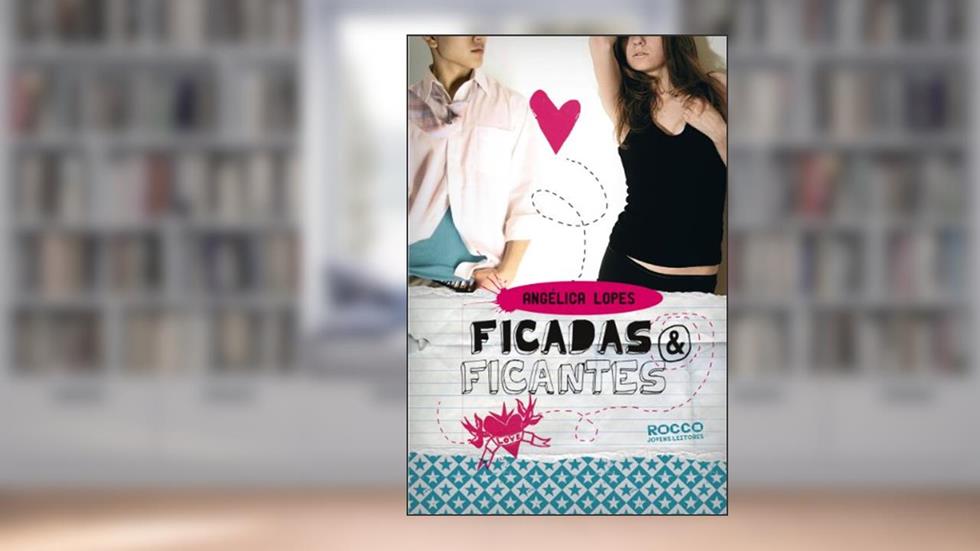 Ficadas e ficantes, do autor Angélica Lopes
