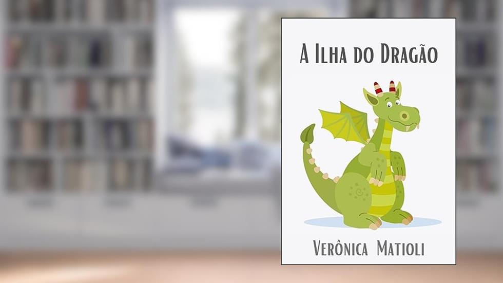 A Ilha do Dragão (Infantil), do autor Verônica Matioli