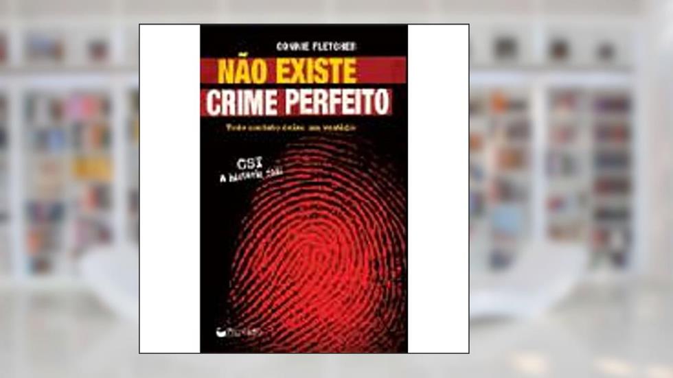 CSI. Não Existe Crime Perfeito, do autor Connie Fletcher