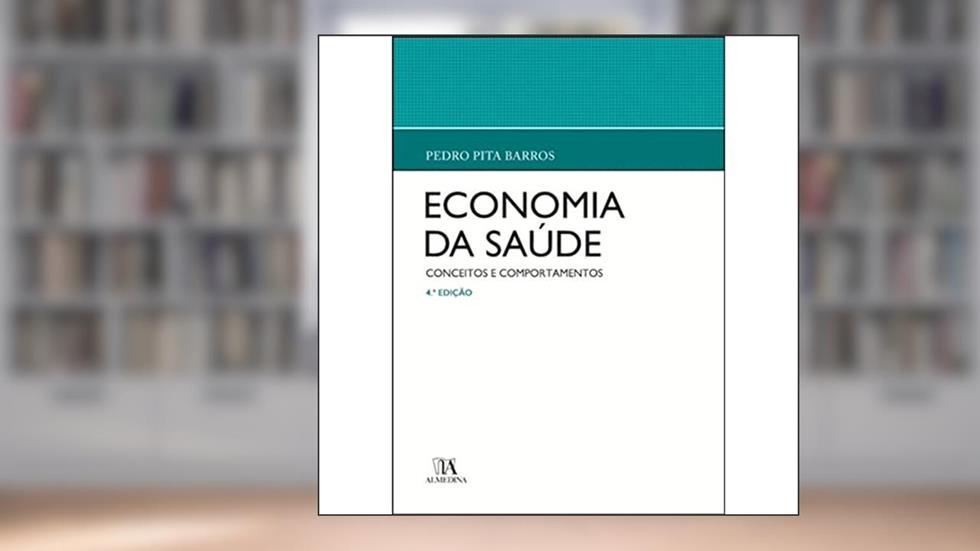 Economia da Saúde: Conceitos e Comportamentos, do autor Pedro Pita Barros