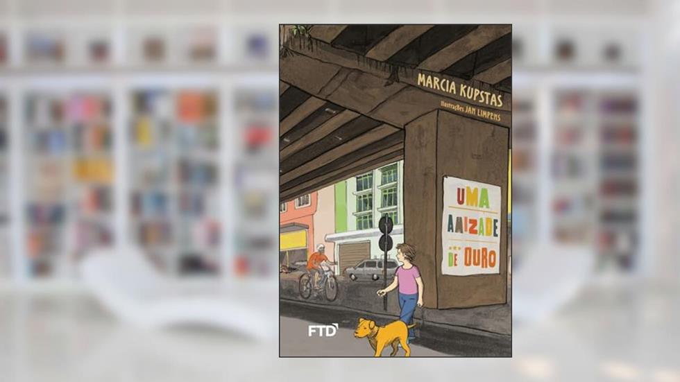 Uma Amizade de Ouro, do autor Marcia Kupstas
