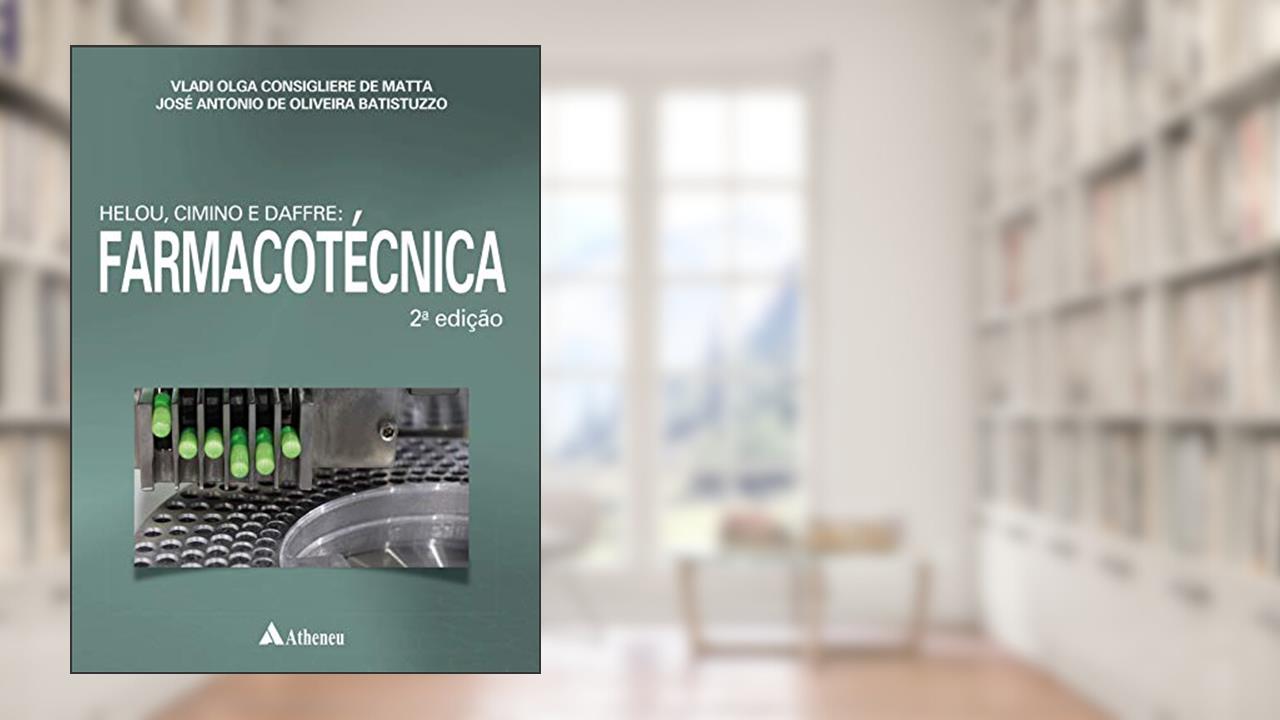 Helou, Cimino, Daffre - Farmacotécnica, do autor José Antonio de Oliveira Batistuzzo; Vladi Olga Consiglieri De Matta