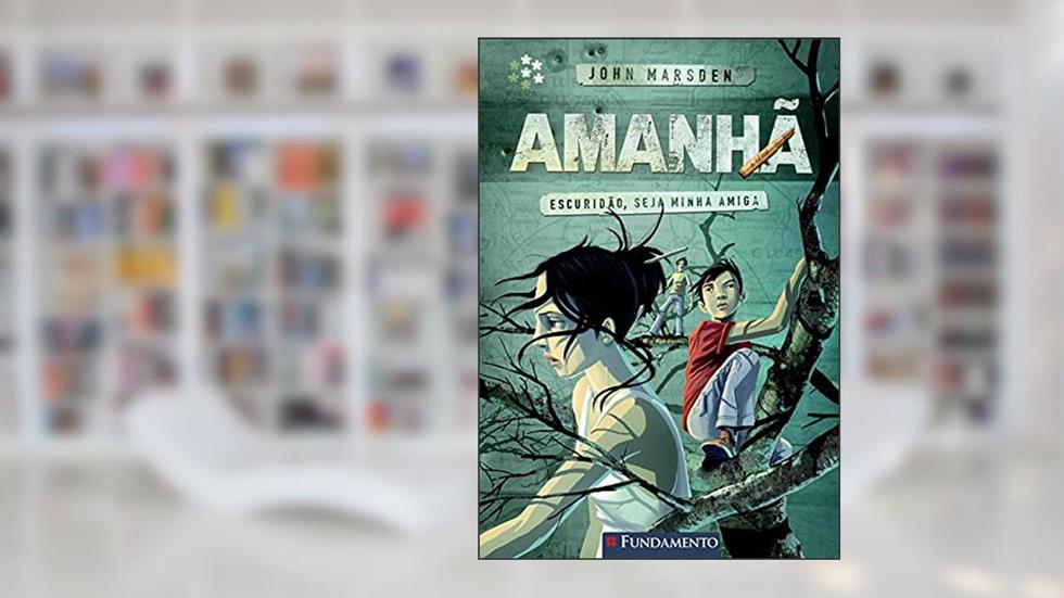 Escuridão, Seja Minha Amiga - Volume 4. Série Amanhã Usado, do autor John Marsden