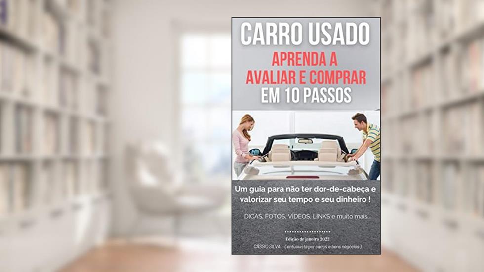 Carro usado aprenda a avaliar e comprar em 10 passos, do autor CASSIO SILVA