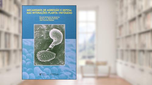 Capa de Mecanismos de Agressão e Defesa nas Interações Planta. Patógeno, do autor Ricardo Brilhante de Medeiros