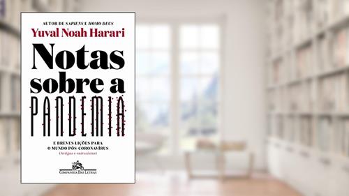 Capa de Notas sobre a pandemia: E breves lições para o mundo pós-coronavírus (artigos e entrevistas), do autor Yuval Noah Harari