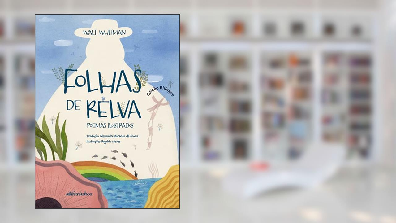 Folhas de Relva: Poemas Ilustrados, do autor Walt Whitman