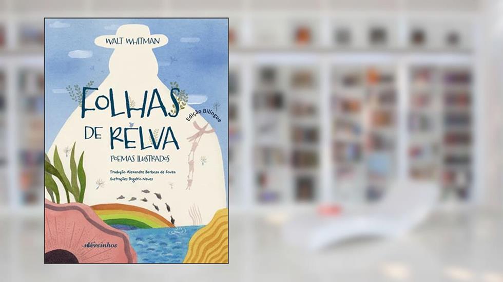 Folhas de Relva: Poemas Ilustrados, do autor Walt Whitman