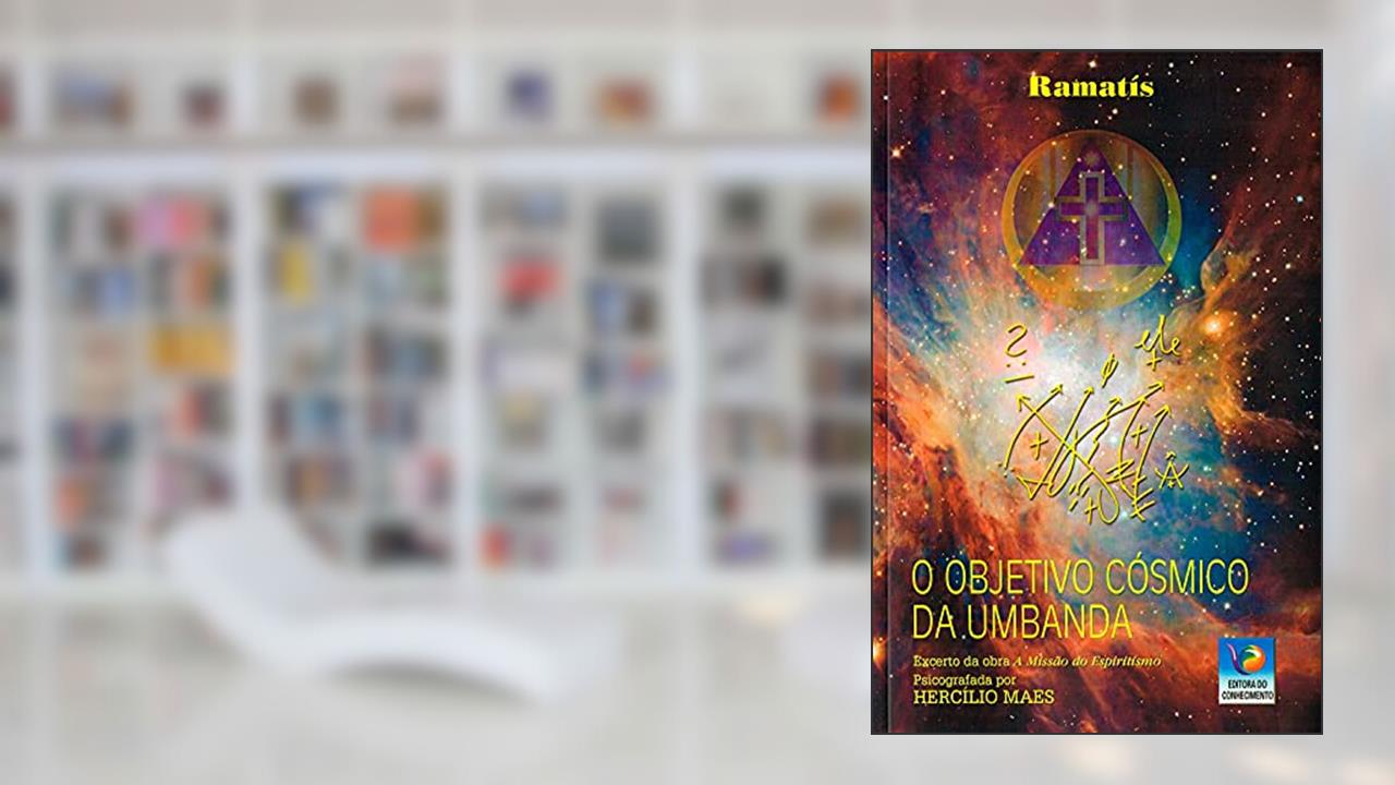 Objetivo Cósmico Da Umbanda (o) - Nova Edição, do autor Médium Hercílio Maes; Ditado Por Ramatís