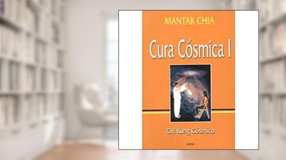 Cura Cósmica I, do autor Mantak Chia