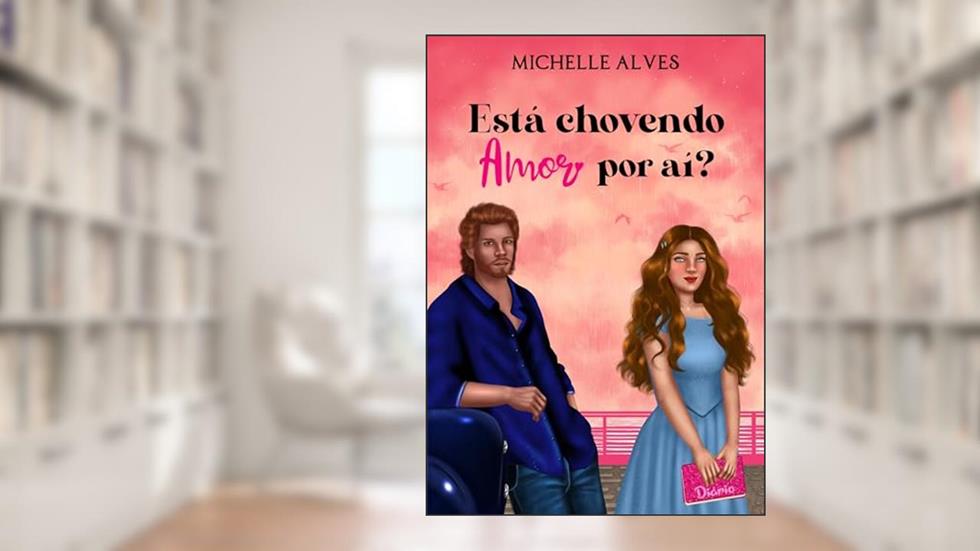 Está Chovendo Amor Por Aí?, do autor Michelle Alves
