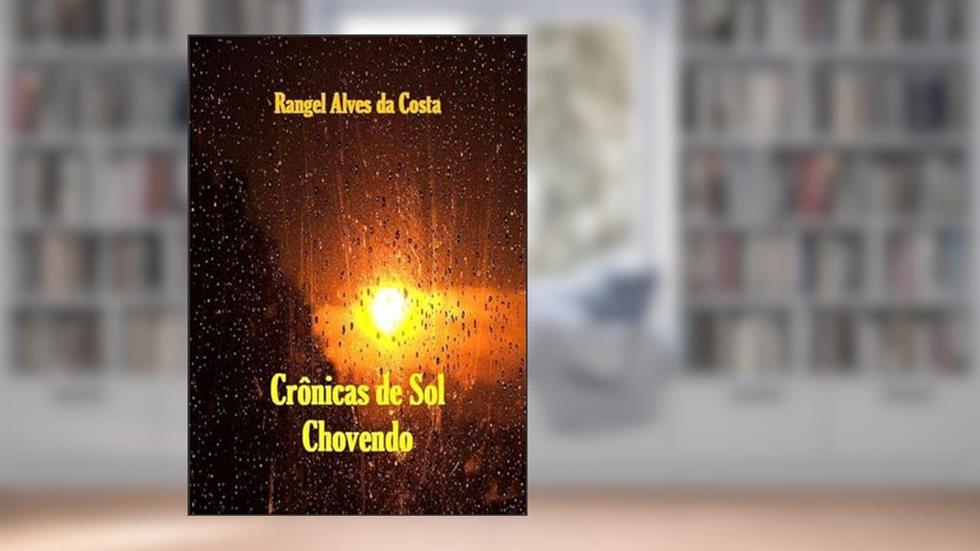 Cronicas de Sol Chovendo, do autor Rangel Alves Da Costa