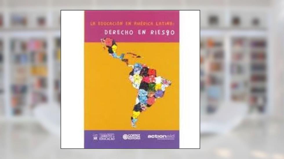 La Educación en América Latina. Derecho en Riesgo, do autor Denise Carreira