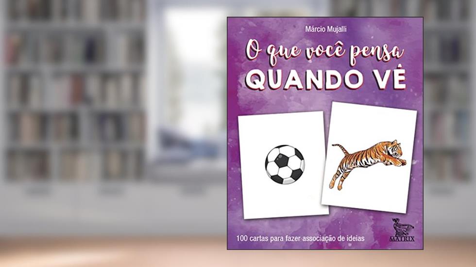 o que você pensa quando vê: 100 cartas para você fazer associação de ideias, do autor Márcio Mujalli