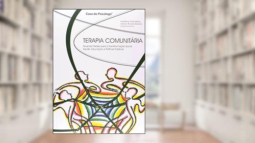 Capa de Terapia Comunitária: Tecendo Redes Para a Transformação Social - Saúde, Educação e Políticas Públicas, do autor Associação Brasileira de Terapia Comunitária