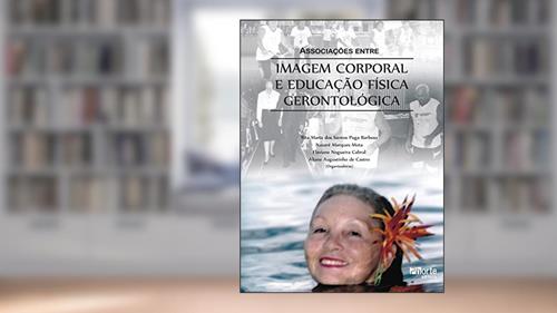 Capa de Associações Entre a Imagem Corporal e Educação Física Gerontológica, do autor Rita Maria dos Santos Puga Barbosa