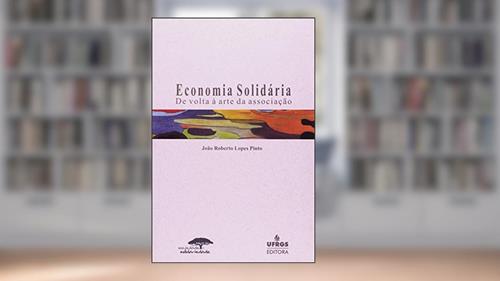 Capa de Economia Solidária. De Volta à Arte da Associação, do autor Alfredo Augusto Gonçalves Pinto