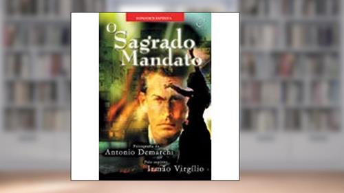 Capa de O Sagrado Mandato, do autor Antonio Demarchi