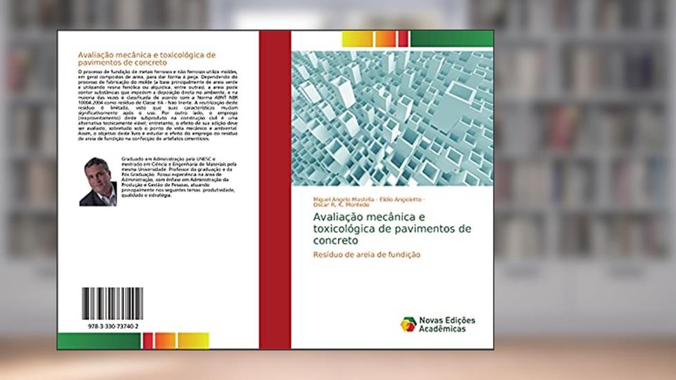 Avaliação mecânica e toxicológica de pavimentos de concreto: Resíduo de areia de fundição, do autor Miguel Angelo Mastella; Elidio Angioletto; Oscar R Montedo