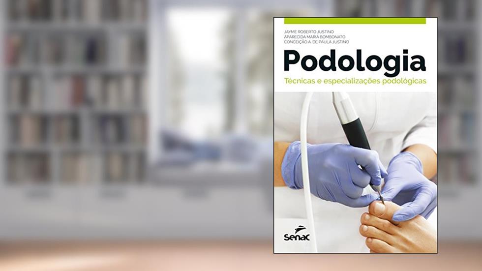 Podologia: técnicas e especializações podológicas, do autor Conceição Aparecida de Paula Justino; Jayme Roberto Justino; Maria Aparecida Bombonato