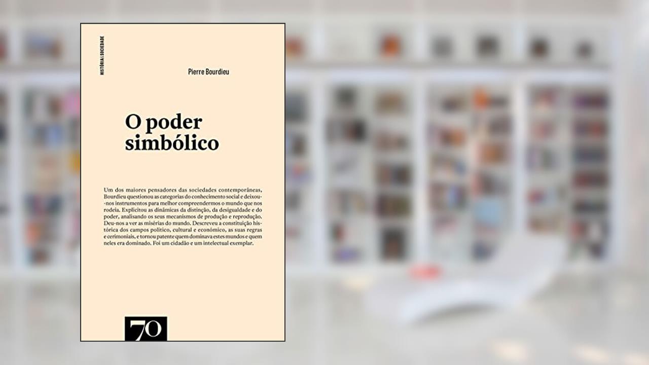 O Poder Simbólico, do autor Pierre Bourdieu